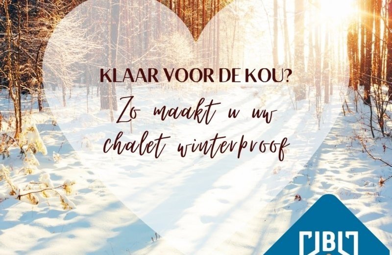 Klaar voor de kou? Zo maakt u uw chalet winterproof!
